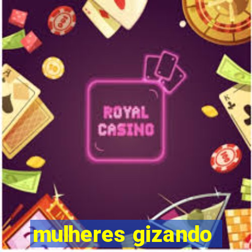 mulheres gizando